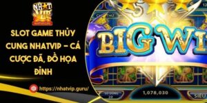 Slot Game Thủy Cung NHATVIP - Cá Cược Đã, Đồ Họa Đỉnh